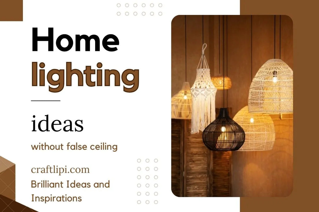 Mastering Home Lighting Without False Ceilings: Brilliant Ideas and Inspirations
